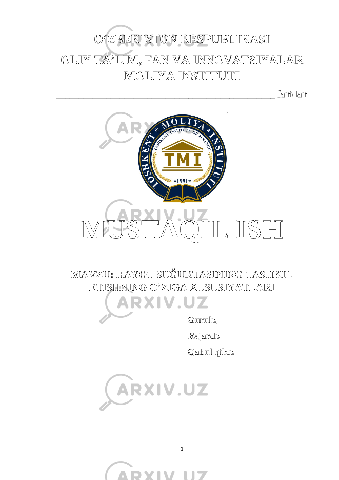 OʻZBEKISTON RESPUBLIKASI OLIY TA’LIM , FAN VA INNOVATSIYALAR MOLIYA INSTITUTI ________________________________________________ fanidan MUSTAQIL ISH MAVZU: HAYOT SUĞURTASINING TASHKIL ETISHNING O’ZIGA XUSUSIYATLARI Guruh:_____________ Bajardi: _________________ Qabul qildi: _________________ 1 