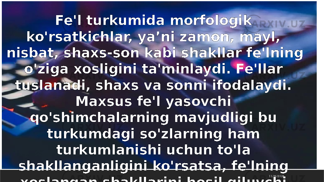 11/26/2024Fe&#39;l turkumida morfologik ko&#39;rsatkichlar, ya’ni zamon, mayl, nisbat, shaxs-son kabi shakllar fe&#39;lning o&#39;ziga xosligini ta&#39;minlaydi. Fe&#39;llar tuslanadi, shaxs va sonni ifodalaydi. Maxsus fe&#39;l yasovchi qo&#39;shimchalarning mavjudligi bu turkumdagi so&#39;zlarning ham turkumlanishi uchun to&#39;la shakllanganligini ko&#39;rsatsa, fe&#39;lning xoslangan shakllarini hosil qiluvchi qo&#39;shimchalar mavjudligi fe&#39;lning sintaktik vazifasini yana ham kengaytiradi. 