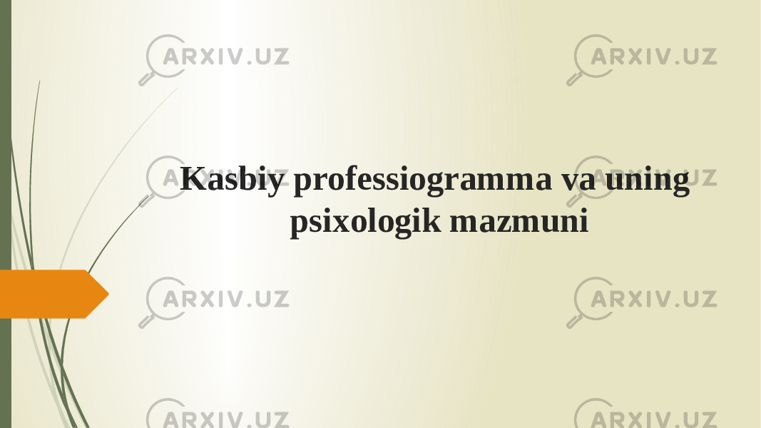 Kasbiy professiogramma va uning psixologik mazmuni 