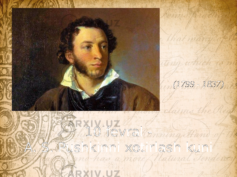 (1799 - 1837) 10 fevral - A. S. Pushkinni xotirlash kuni 