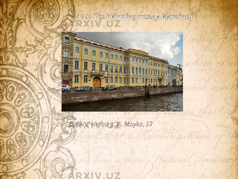  A. S. Pushkinning muzey-kvartirasi Sankt-Peterburg, st. Moyka, 12 