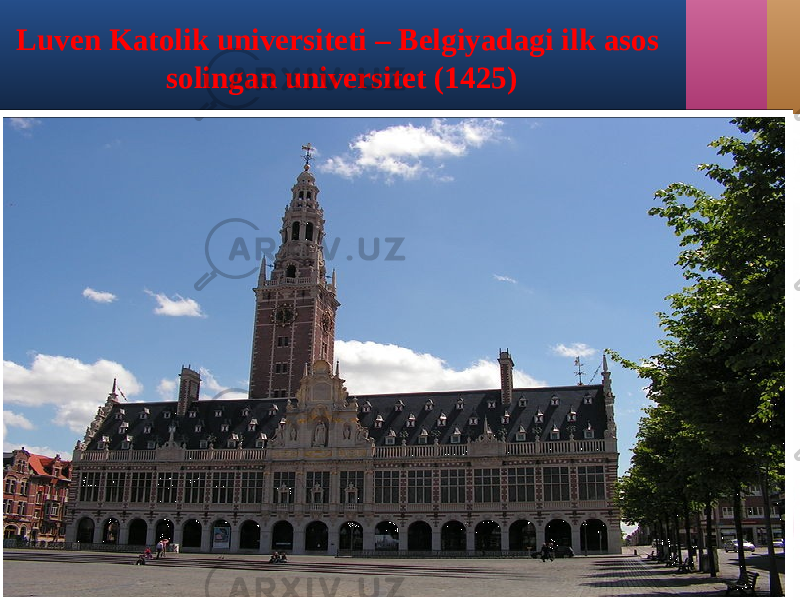 Luven Katolik universiteti – Belgiyadagi ilk asos solingan universitet (1425) 