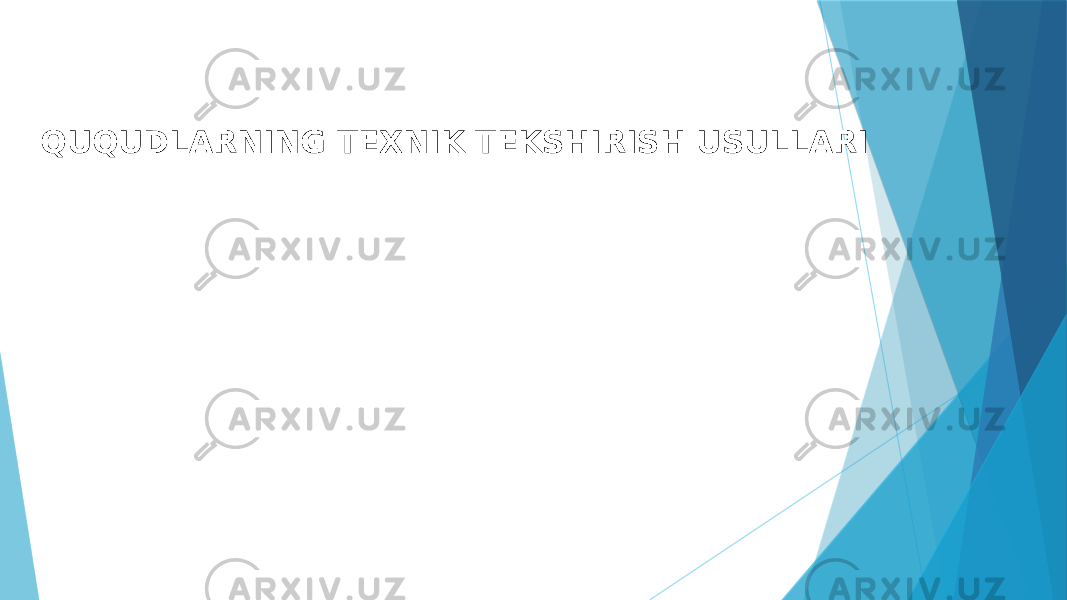 QUQUDLARNING TEXNIK TEKSHIRISH USULLARI 