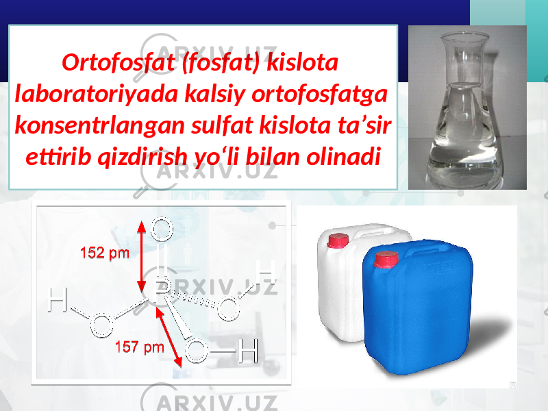 Ortofosfat (fosfat) kislota laboratoriyada kalsiy ortofosfatga konsentrlangan sulfat kislota ta’sir ettirib qizdirish yo‘li bilan olinadi 
