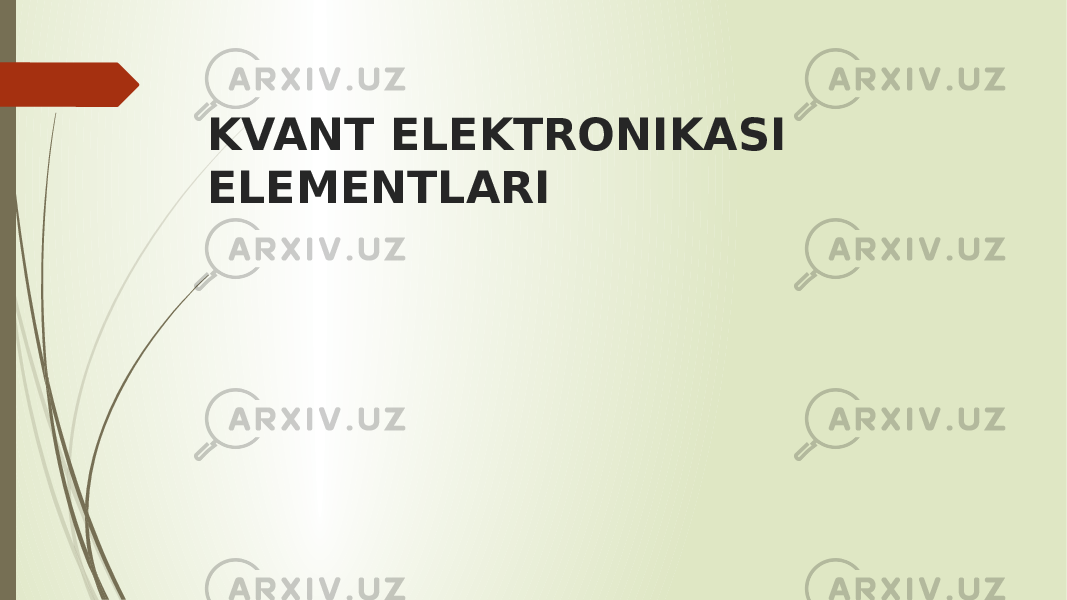 KVANT ELEKTRONIKASI ELEMENTLARI 