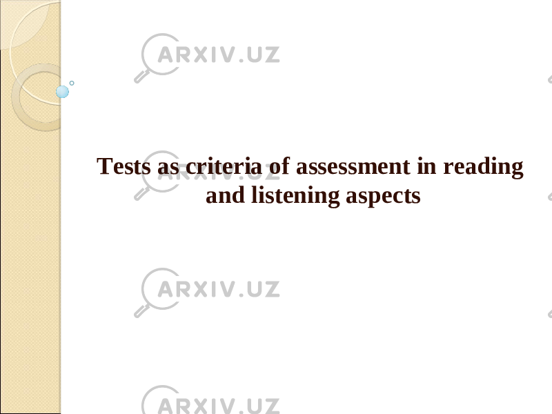  Tests as criteria of assessment in reading and listening aspects 