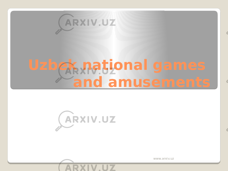 Uzbek national games and amusements www.arxiv.uz 