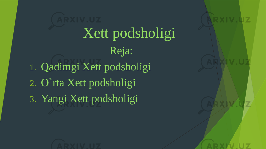 Xett podsholigi Reja: 1. Qadimgi Xett podsholigi 2. O`rta Xett podsholigi 3. Yangi Xett podsholigi 