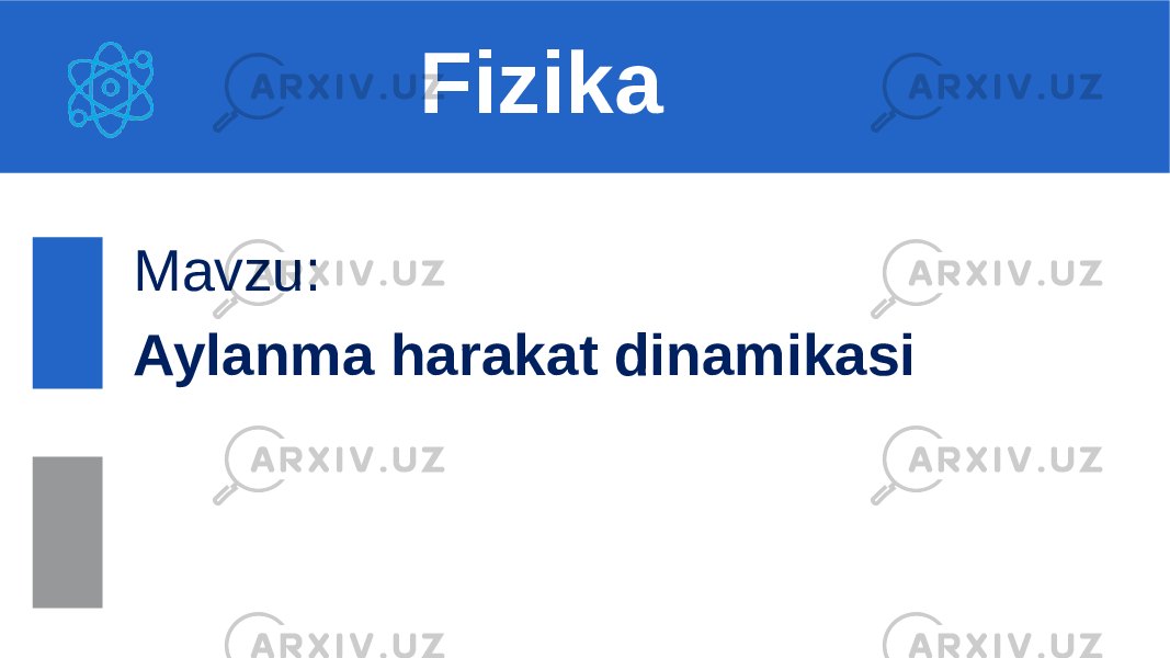 Mavzu: Aylanma harakat dinamikasi Fizika 