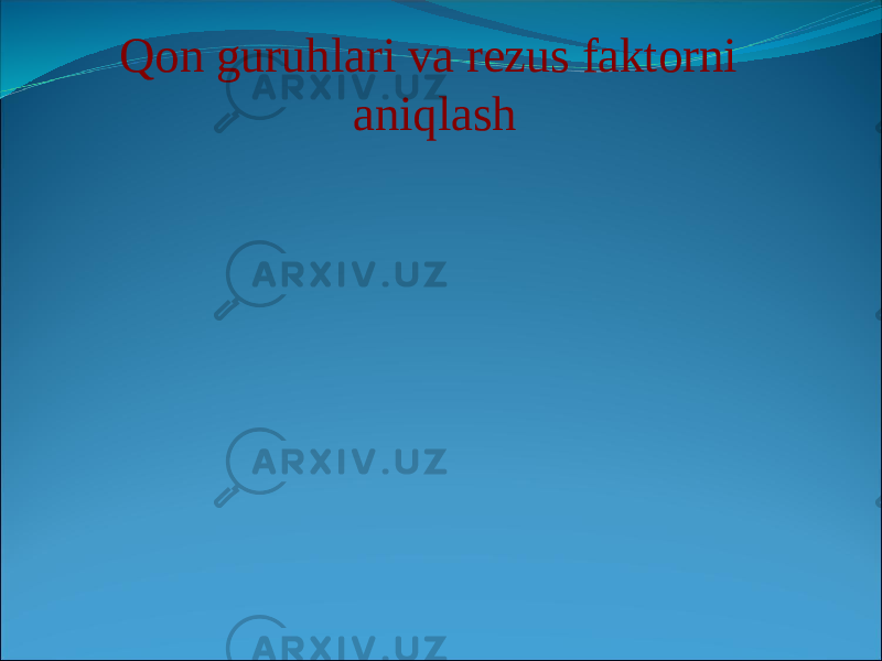 Qon guruhlari va rezus faktorni aniqlash 