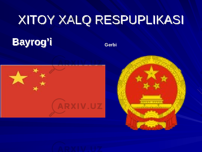 XITOY XALQ RESPUPLIKASIXITOY XALQ RESPUPLIKASI Bayrog’iBayrog’i GerbiGerbi 