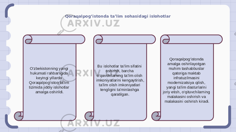 Qoraqalpog‘istonda ta’lim sohasidagi islohotlar O‘zbekistonning yangi hukumati rahbarligida keyingi yillarda Qoraqalpog‘iston ta’lim tizimida jiddiy islohotlar amalga oshirildi. Bu islohotlar ta’lim sifatini oshirish, barcha o‘quvchilarning ta’lim olish imkoniyatlarini kengaytirish, ta’lim olish imkoniyatlari tengligini ta’minlashga qaratilgan. Qoraqalpog‘istonda amalga oshirilayotgan muhim tashabbuslar qatoriga maktab infratuzilmasini modernizatsiya qilish, yangi ta’lim dasturlarini joriy etish, o‘qituvchilarning malakasini oshirish va malakasini oshirish kiradi. 