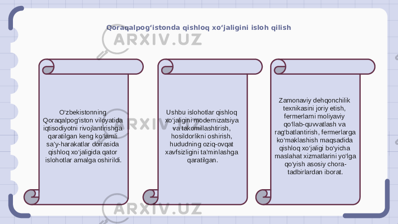 Qoraqalpog‘istonda qishloq xo‘jaligini isloh qilish O‘zbekistonning Qoraqalpog‘iston viloyatida iqtisodiyotni rivojlantirishga qaratilgan keng ko‘lamli sa’y-harakatlar doirasida qishloq xo‘jaligida qator islohotlar amalga oshirildi. Ushbu islohotlar qishloq xo‘jaligini modernizatsiya va takomillashtirish, hosildorlikni oshirish, hududning oziq-ovqat xavfsizligini ta’minlashga qaratilgan. Zamonaviy dehqonchilik texnikasini joriy etish, fermerlarni moliyaviy qo‘llab-quvvatlash va rag‘batlantirish, fermerlarga ko‘maklashish maqsadida qishloq xo‘jaligi bo‘yicha maslahat xizmatlarini yo‘lga qo‘yish asosiy chora- tadbirlardan iborat. 