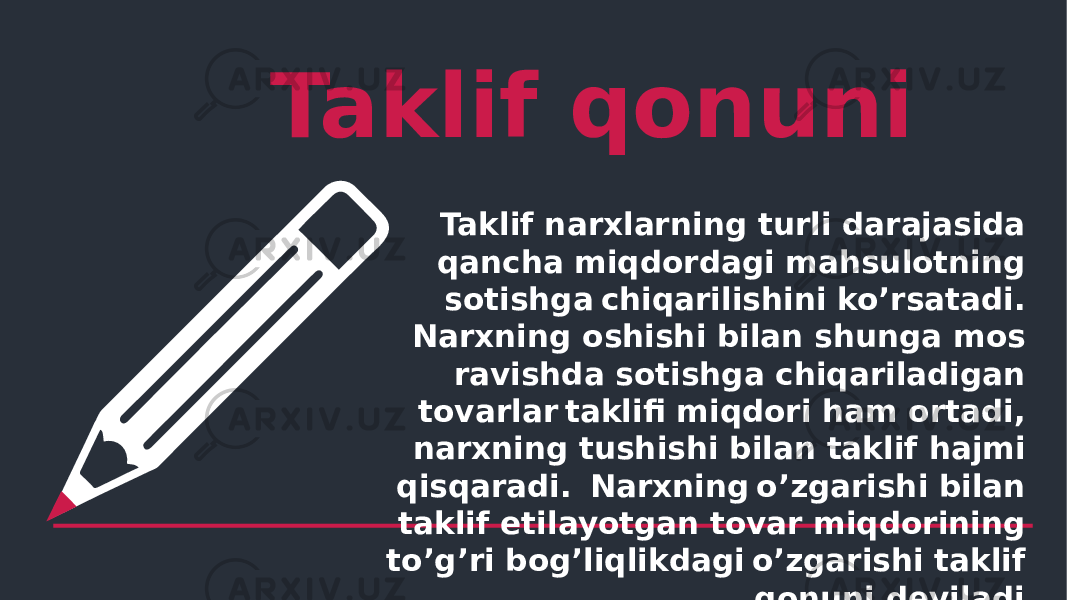 Taklif narxlarning turli darajasida qancha miqdordagi mahsulotning sotishga chiqarilishini ko’rsatadi. Narxning oshishi bilan shunga mos ravishda sotishga chiqariladigan tovarlar taklifi miqdori ham ortadi, narxning tushishi bilan taklif hajmi qisqaradi. Narxning o’zgarishi bilan taklif etilayotgan tovar miqdorining to’g’ri bog’liqlikdagi o’zgarishi taklif qonuni deyiladi.Taklif qonuni 