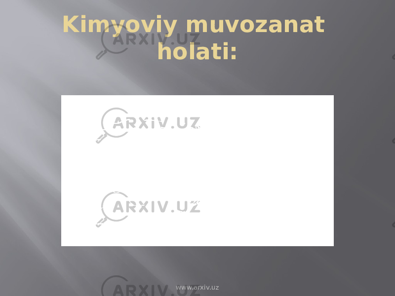 Kimyoviy muvozanat holati: www.arxiv.uz 