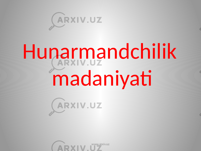 Hunarmandchilik madaniyati www.arxiv.uz 