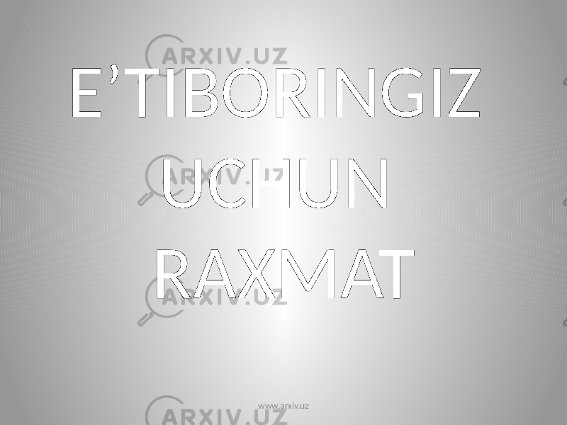 E’TIBORINGIZ UCHUN RAXMAT www.arxiv.uz 