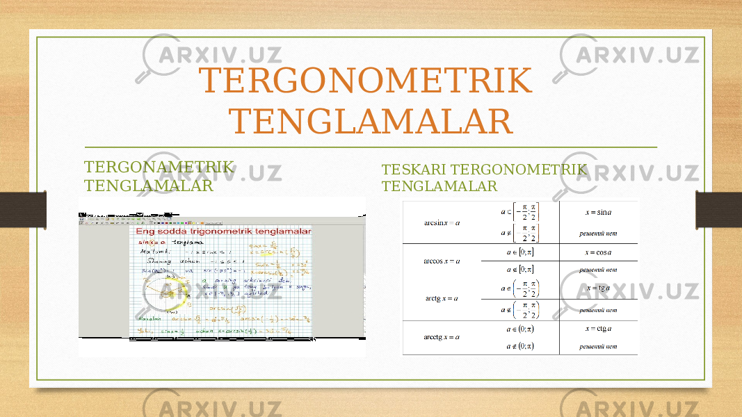 TERGONOMETRIK TENGLAMALAR TERGONAMETRIK TENGLAMALAR TESKARI TERGONOMETRIK TENGLAMALAR 