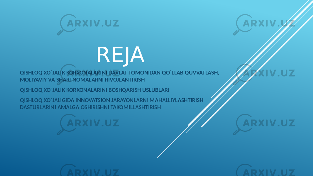REJA QISHLOQ XO`JALIK KORXONALARINI DAVLAT TOMONIDAN QO`LLAB QUVVATLASH, MOLIYAVIY VA SHARTNOMALARNI RIVOJLANTIRISH QISHLOQ XO`JALIK KORXONALARINI BOSHQARISH USLUBLARI QISHLOQ XO`JALIGIDA INNOVATSION JARAYONLARNI MAHALLIYLASHTIRISH DASTURLARINI AMALGA OSHIRISHNI TAKOMILLASHTIRISH 