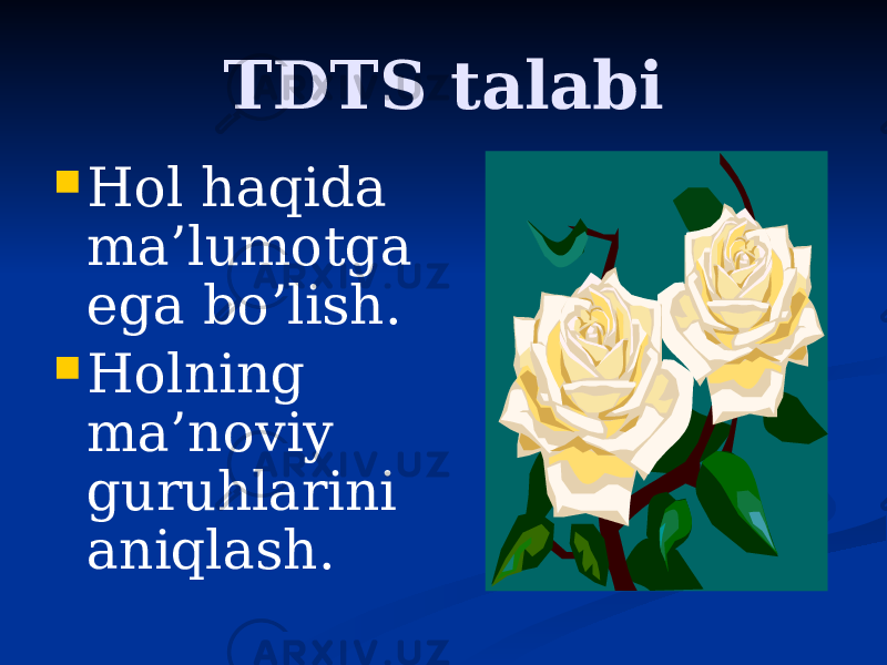 TDTS talabi  Hol haqida ma’lumotga ega bo’lish.  Holning ma’noviy guruhlarini aniqlash. 