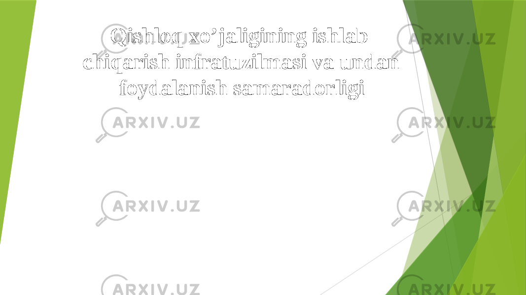 Qishloq xo’jaligining ishlab chiqarish infratuzilmasi va undan foydalanish samaradorligi 