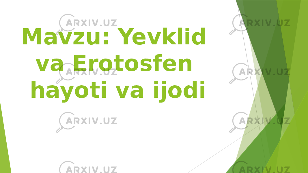 Mavzu: Yevklid va Erotosfen hayoti va ijodi 