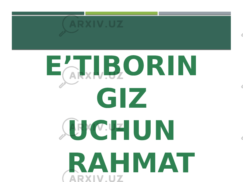 E’TIBORIN GIZ UCHUN RAHMAT 