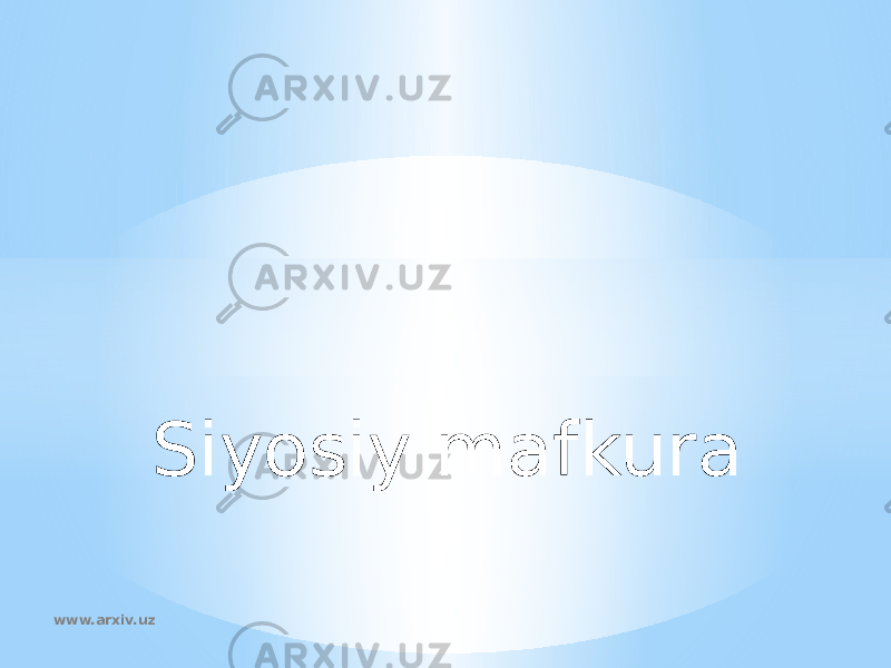 Siyosiy mafkura www.arxiv.uz 