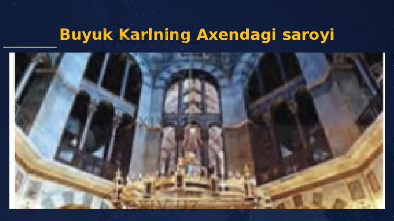 Buyuk Karlning Axendagi saroyi 
