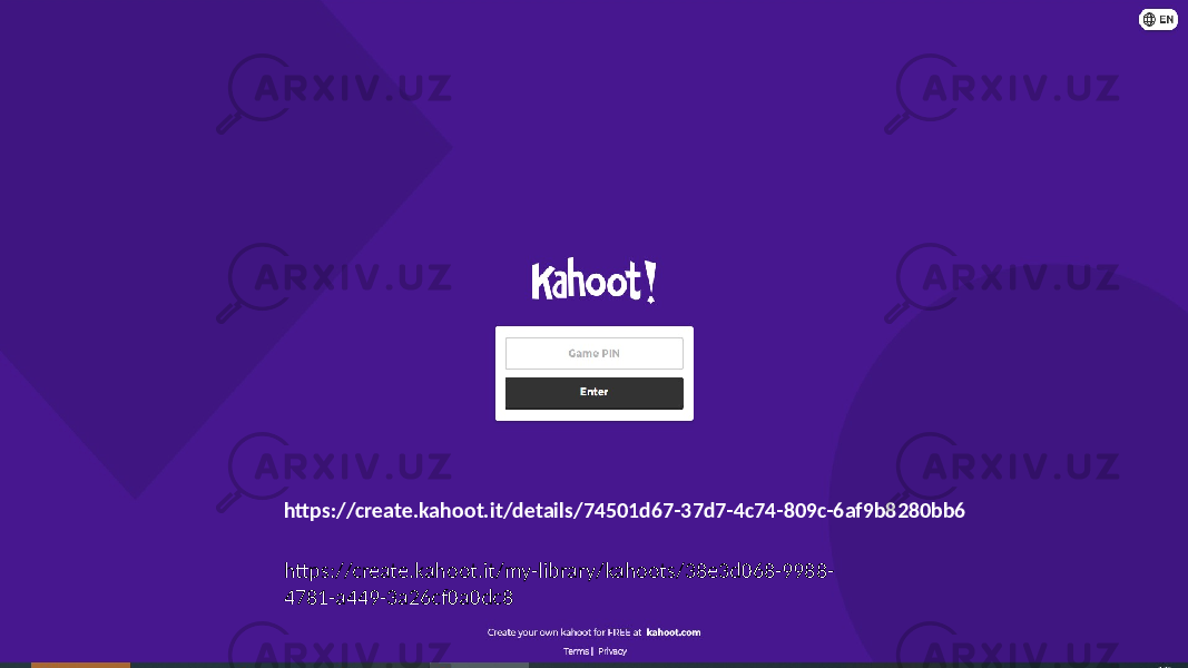 https://create.kahoot.it/details/74501d67-37d7-4c74-809c-6af9b8280bb6 https://create.kahoot.it/my-library/kahoots/38e3d068-9988- 4781-a449-3a26cf0a0dc8 