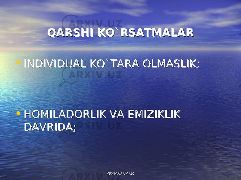 QARSHI KO`RSATMALARQARSHI KO`RSATMALAR • INDIVIDUAL KO`TARA OLMASLIK;INDIVIDUAL KO`TARA OLMASLIK; • HOMILADORLIK VA EMIZIKLIK HOMILADORLIK VA EMIZIKLIK DAVRIDA;DAVRIDA; www.arxiv.uzwww.arxiv.uz 