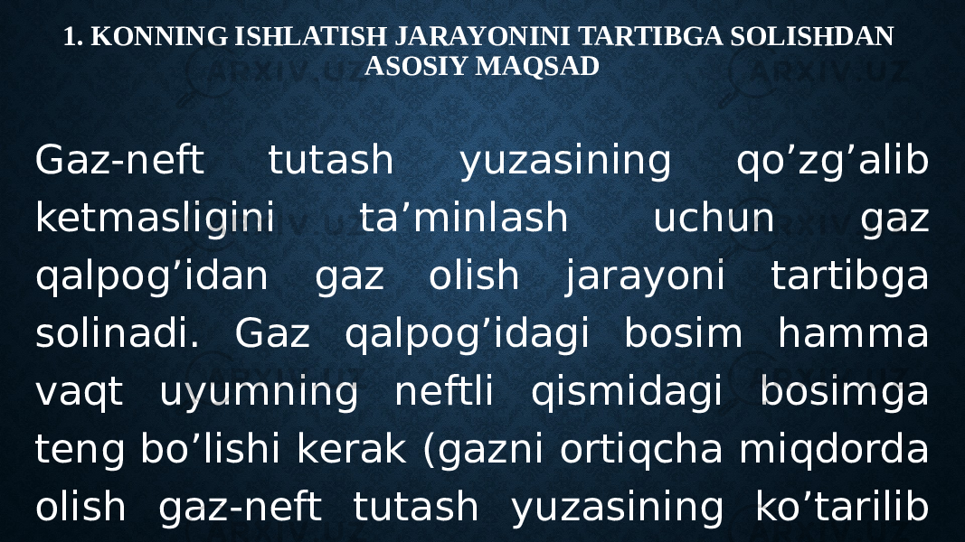 1. KONNING ISHLATISH JARAYONINI TARTIBGA SOLISHDAN ASOSIY MAQSAD Gaz-neft tutash yuzasining qo’zg’alib ketmasligini ta’minlash uchun gaz qalpog’idan gaz olish jarayoni tartibga solinadi. Gaz qalpog’idagi bosim hamma vaqt uyumning neftli qismidagi bosimga teng bo’lishi kerak (gazni ortiqcha miqdorda olish gaz-neft tutash yuzasining ko’tarilib ketishiga, ya’ni neftning gaz qalpog’iga kirib kelishiga sabab bo’ladi, keyinchalik esa bunday neftning ko’p qismini gaz qalpog’idan chiqarib bo’lmaydi). 