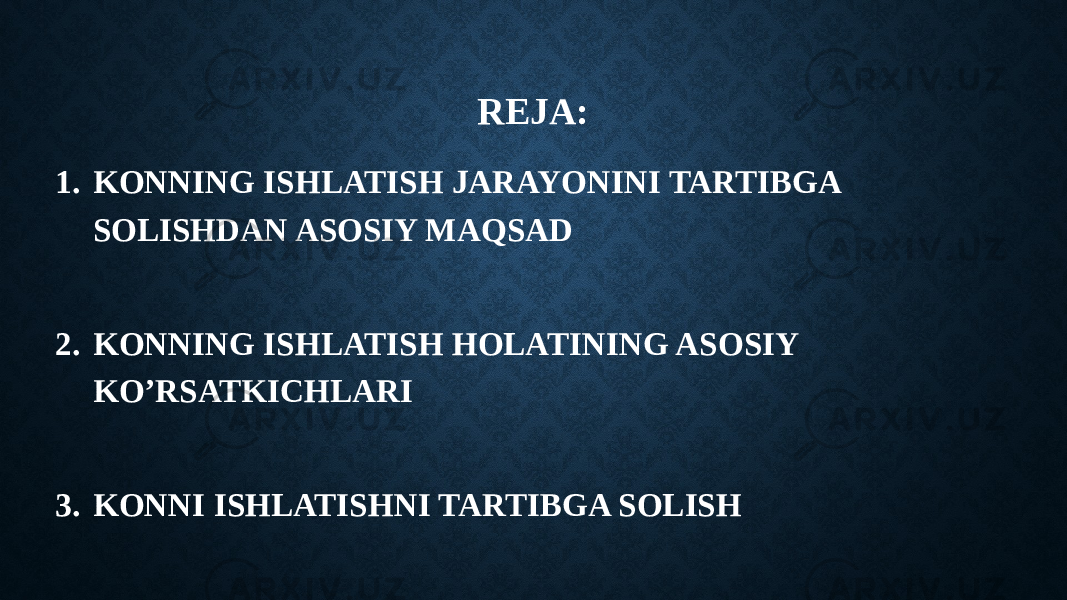 REJA: 1. KONNING ISHLATISH JARAYONINI TARTIBGA SOLISHDAN ASOSIY MAQSAD 2. KONNING ISHLATISH HOLATINING ASOSIY KO’RSATKICHLARI 3. KONNI ISHLATISHNI TARTIBGA SOLISH 