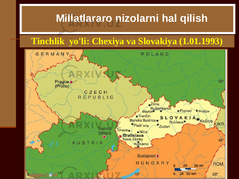 Millatlararo nizolarni hal qilish Tinchlik yo&#39;li: Chexiya va Slovakiya (1.01.1993) 