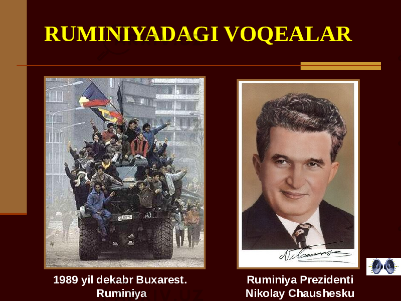 RUMINIYADAGI VOQEALAR 1989 yil dekabr Buxarest. Ruminiya Ruminiya Prezidenti Nikolay Chaushesku 