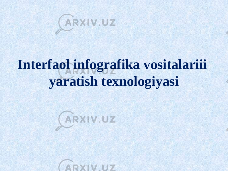 Interfaol infografika vositalariii yaratish texnologiyasi 