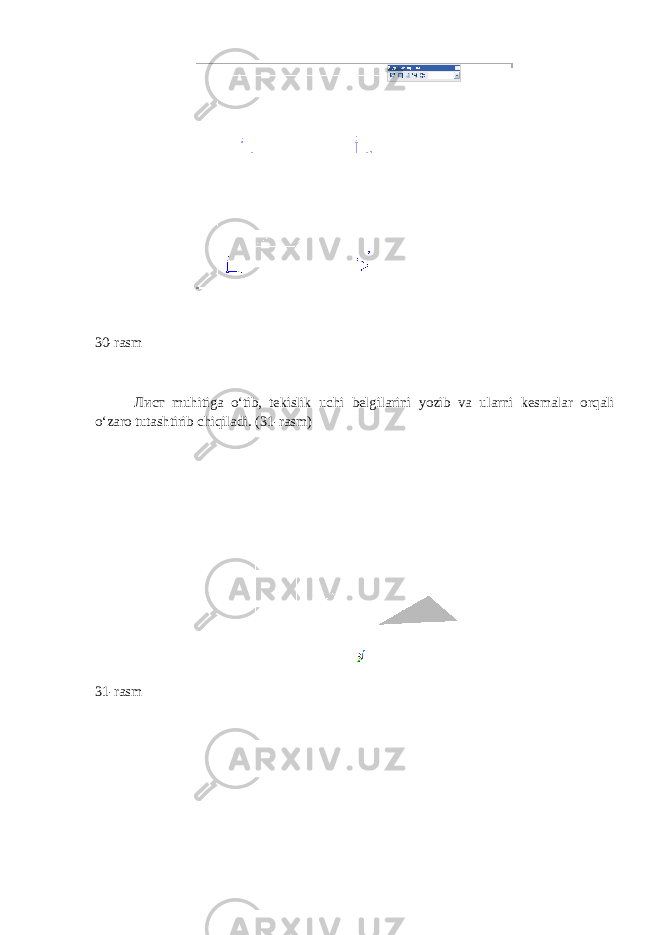 30-rasm Лист muhitiga o ‘ tib , tekislik uchi belgilarini yozib va ularni kesmalar orqali o ‘ zaro tutashtirib chiqiladi . (31-rasm) 31-rasm 
