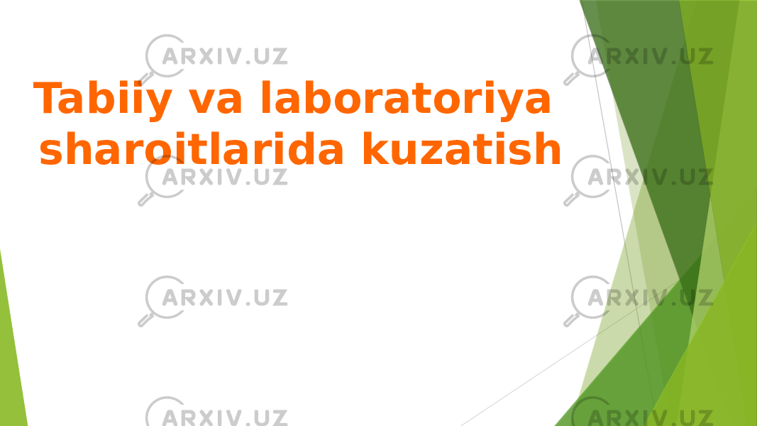 Tabiiy va laboratoriya sharoitlarida kuzatish 