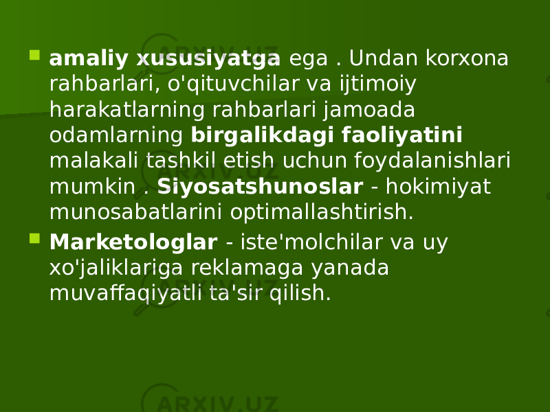  amaliy xususiyatga ega . Undan korxona rahbarlari, o&#39;qituvchilar va ijtimoiy harakatlarning rahbarlari jamoada odamlarning birgalikdagi faoliyatini malakali tashkil etish uchun foydalanishlari mumkin . Siyosatshunoslar - hokimiyat munosabatlarini optimallashtirish.  Marketologlar - iste&#39;molchilar va uy xo&#39;jaliklariga reklamaga yanada muvaffaqiyatli ta&#39;sir qilish. 