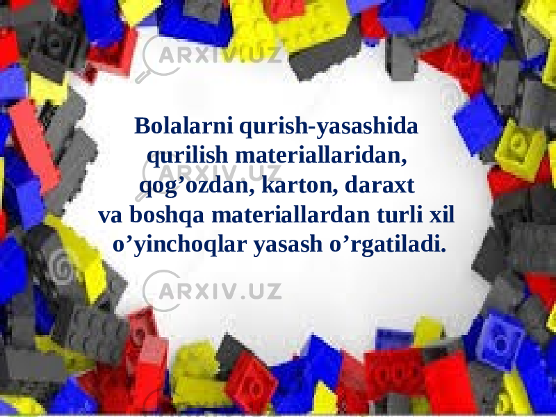 Bolalarni qurish-yasashida qurilish materiallaridan, qog’ozdan, karton, daraxt va boshqa materiallardan turli xil o’yinchoqlar yasash o’rgatiladi. 