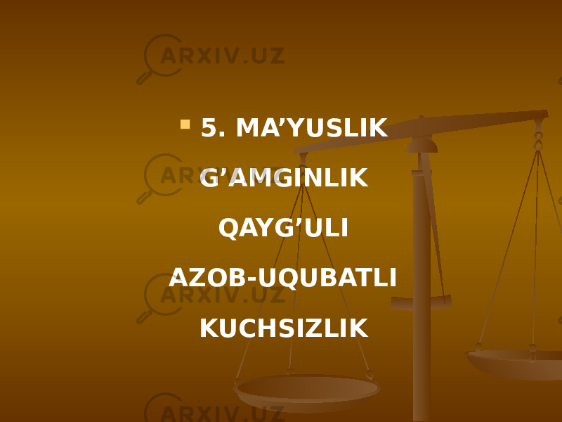  5. MA’YUSLIK G’AMGINLIK QAYG’ULI AZOB-UQUBATLI KUCHSIZLIK 