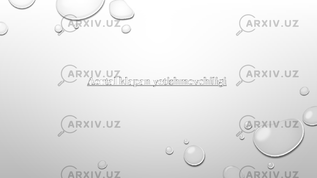 Aortal klapan yetishmovchiligi 