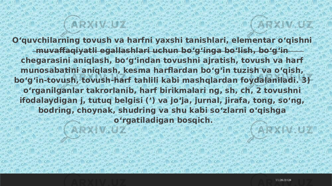  O‘quvchilarning tovush va harfni yaxshi tanishlari, elementar o‘qishni muvaffaqiyatli egallashlari uchun bo‘g‘inga bo‘lish, bo‘g‘in chegarasini aniqlash, bo‘g‘indan tovushni ajratish, tovush va harf munosabatini aniqlash, kesma harflardan bo‘g‘in tuzish va o‘qish, bo‘g‘in-tovush, tovush-harf tahlili kabi mashqlardan foydalaniladi. 3) o‘rganilganlar takrorlanib, harf birikmalari ng, sh, ch, 2 tovushni ifodalaydigan j, tutuq belgisi (’) va jo‘ja, jurnal, jirafa, tong, so‘ng, bodring, choynak, shudring va shu kabi so‘zlarni o‘qishga o‘rgatiladigan bosqich. 11/26/2024 