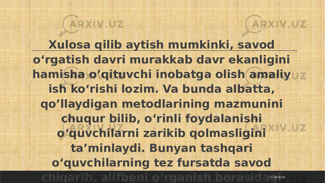  Xulosa qilib aytish mumkinki, savod o‘rgatish davri murakkab davr ekanligini hamisha o’qituvchi inobatga olish amaliy ish ko‘rishi lozim. Va bunda albatta, qo’llaydigan metodlarining mazmunini chuqur bilib, o‘rinli foydalanishi o‘quvchilarni zarikib qolmasligini ta’minlaydi. Bunyan tashqari o‘quvchilarning tez fursatda savod chiqarib, alifbeni o‘rganish borasidagi bilim, ko‘nikmalarini tezda rivojlantiradi ham. 11/26/2024 