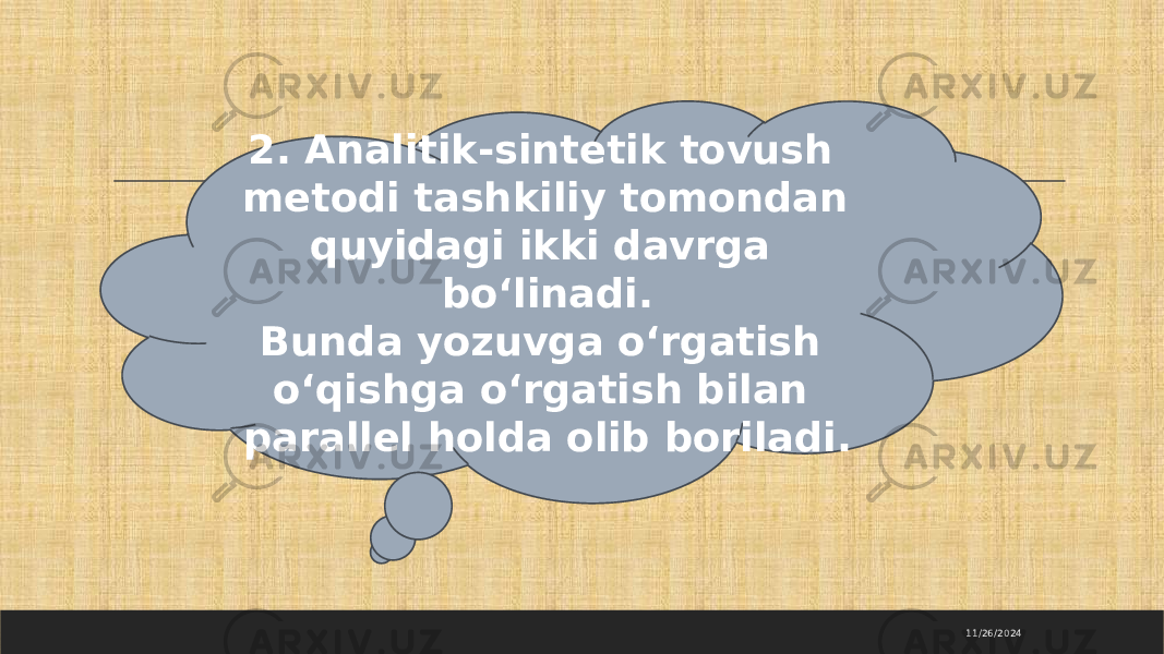 11/26/20242. Analitik-sintetik tovush metodi tashkiliy tomondan quyidagi ikki davrga bo‘linadi. Bunda yozuvga o‘rgatish o‘qishga o‘rgatish bilan parallel holda olib boriladi. 