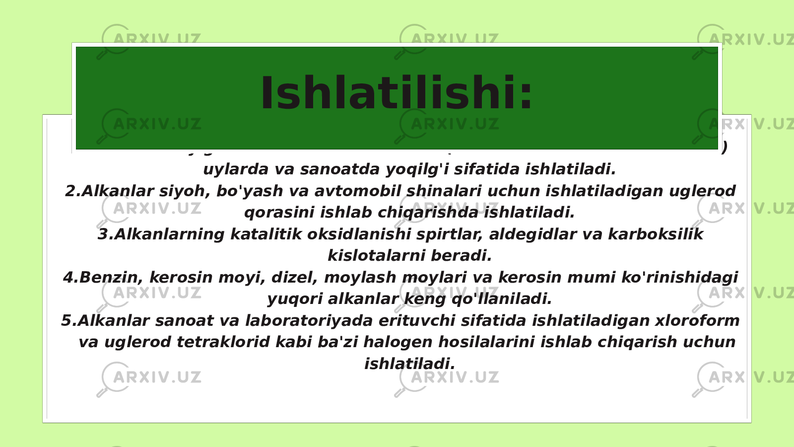 1. Metan tabiiy gaz sifatida ishlatiladi. LPG (butan va izobutan aralashmasi) uylarda va sanoatda yoqilg&#39;i sifatida ishlatiladi. 2. Alkanlar siyoh, bo&#39;yash va avtomobil shinalari uchun ishlatiladigan uglerod qorasini ishlab chiqarishda ishlatiladi. 3. Alkanlarning katalitik oksidlanishi spirtlar, aldegidlar va karboksilik kislotalarni beradi. 4. Benzin, kerosin moyi, dizel, moylash moylari va kerosin mumi ko&#39;rinishidagi yuqori alkanlar keng qo&#39;llaniladi. 5. Alkanlar sanoat va laboratoriyada erituvchi sifatida ishlatiladigan xloroform va uglerod tetraklorid kabi ba&#39;zi halogen hosilalarini ishlab chiqarish uchun ishlatiladi.Ishlatilishi: 