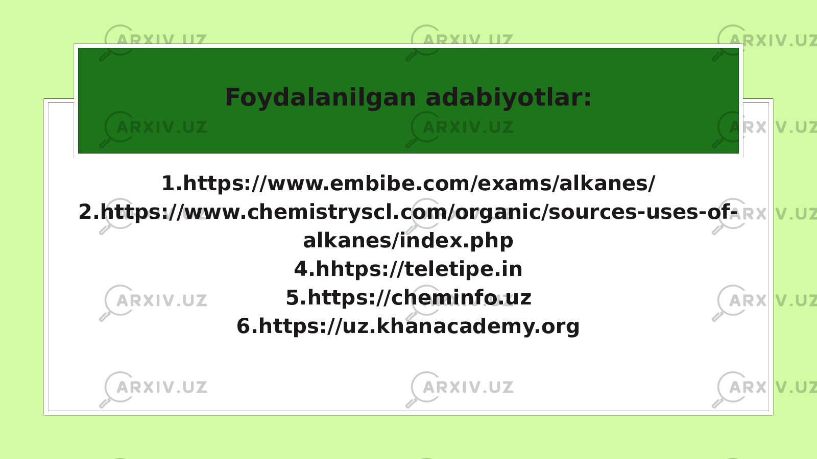 1.https://www.embibe.com/exams/alkanes/ 2.https://www.chemistryscl.com/organic/sources-uses-of- alkanes/index.php 4.hhtps://teletipe.in 5.https://cheminfo.uz 6.https://uz.khanacademy.orgFoydalanilgan adabiyotlar: 