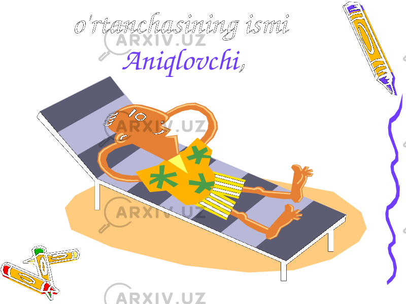 o&#39;rtanchasining ismi Aniqlovchi , 