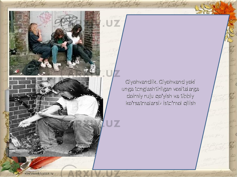 Giyohvandlik. Giyohvand yoki unga tenglashtirilgan vositalarga doimiy ruju qo’yish va tibbiy ko’rsatmalarsiz iste’mol qilish 