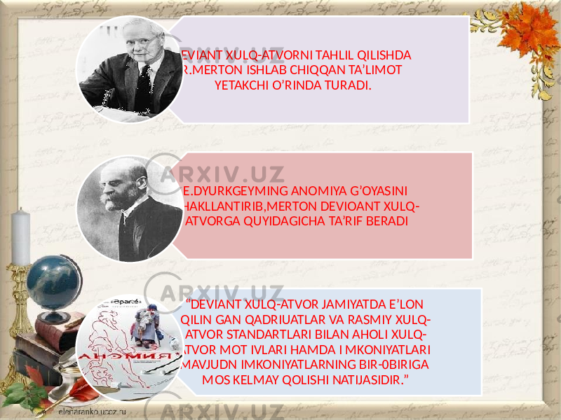 DEVIANT XULQ-ATVORNI TAHLIL QILISHDA R.MERTON ISHLAB CHIQQAN TA’LIMOT YETAKCHI O’RINDA TURADI. E.DYURKGEYMING ANOMIYA G’OYASINI SHAKLLANTIRIB,MERTON DEVIOANT XULQ- ATVORGA QUYIDAGICHA TA’RIF BERADI “ DEVIANT XULQ-ATVOR JAMIYATDA E’LON QILIN GAN QADRIUATLAR VA RASMIY XULQ- ATVOR STANDARTLARI BILAN AHOLI XULQ- ATVOR MOT IVLARI HAMDA I MKONIYATLARI MAVJUDN IMKONIYATLARNING BIR-0BIRIGA MOS KELMAY QOLISHI NATIJASIDIR.” 